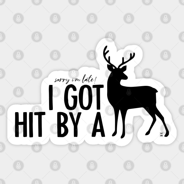 I got hit by a deer Sticker by Gabi Veiga